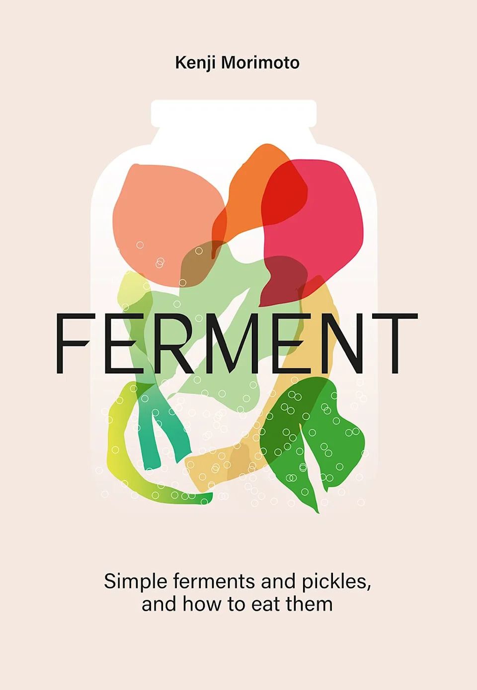 In his cookbook debut, London-based author Kenji Morimoto shares the fundamentals of fermentation and recipes to cook with homemade or store-bought ferments.